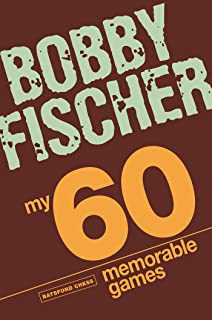 My 60 Memorable Games: chess tactics- chess strategies with Bobby Fischer (Batsford Chess) (English Edition)